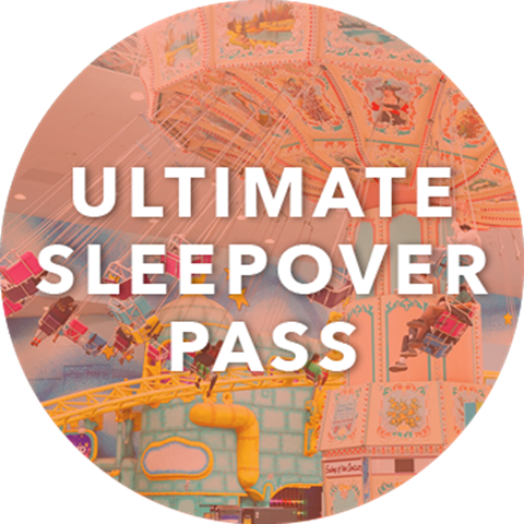 Ultimate Sleepover Pass
