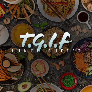 T.G.I.F. Lunch Buffet